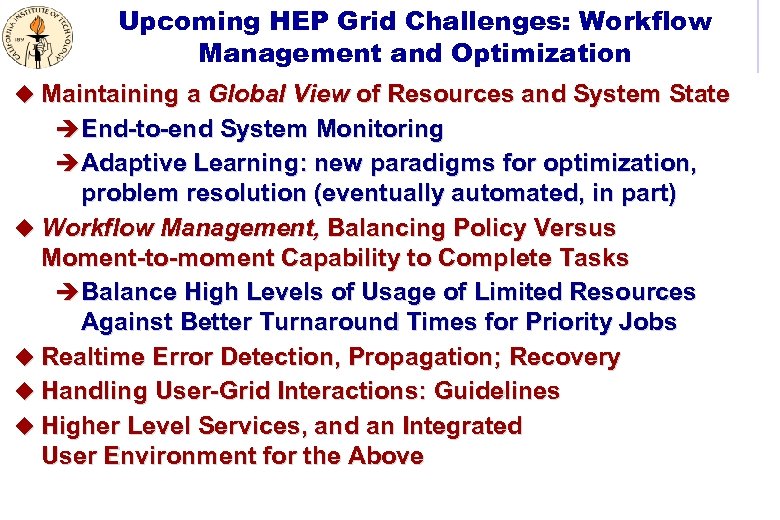 Upcoming HEP Grid Challenges: Workflow Management and Optimization u Maintaining a Global View of