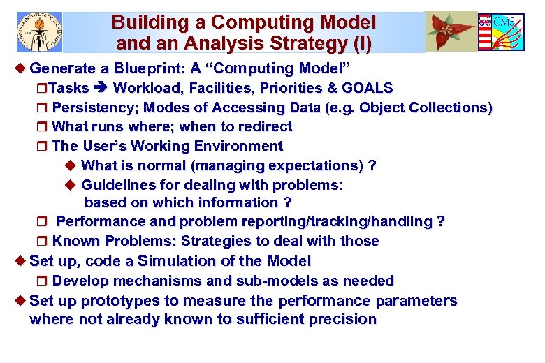 Building a Computing Model and an Analysis Strategy (I) u Generate a Blueprint: A