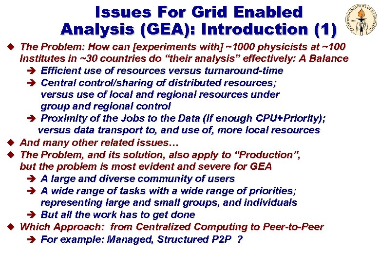 Issues For Grid Enabled Analysis (GEA): Introduction (1) u The Problem: How can [experiments