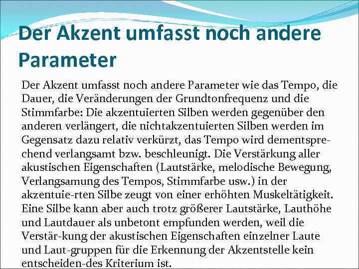 Der Akzent umfasst noch andere Parameter wie das Tempo, die Dauer, die Veränderungen der