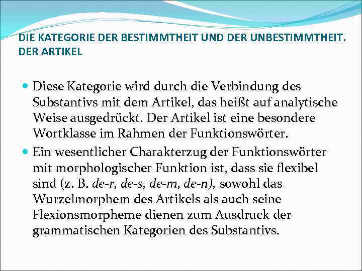 DIE KATEGORIE DER BESTIMMTHEIT UND DER UNBESTIMMTHEIT. DER ARTIKEL Diese Kategorie wird durch die