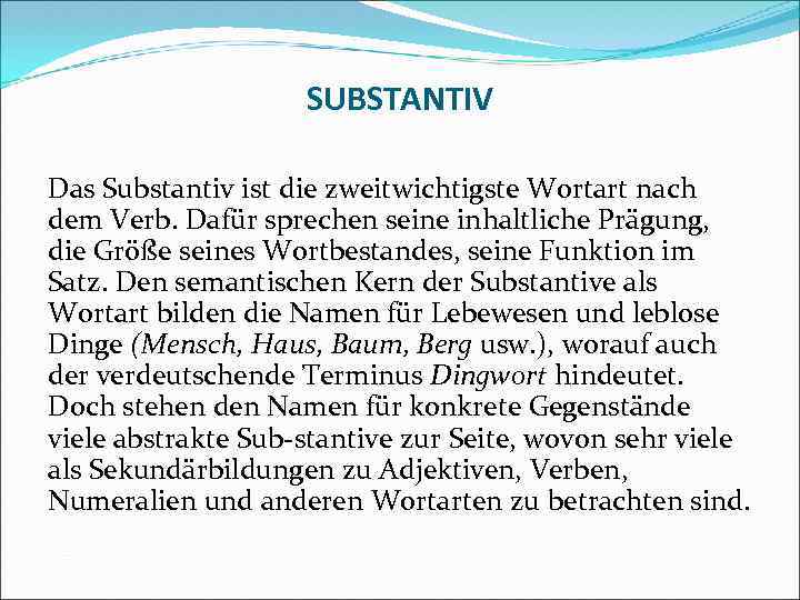  SUBSTANTIV  1 Allgemeines SUBSTANTIV  Das Substantiv  ist