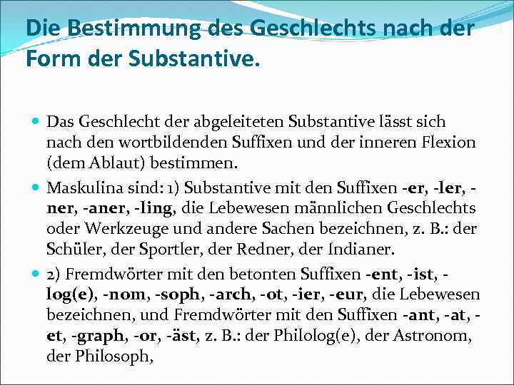 Die Bestimmung des Geschlechts nach der Form der Substantive. Das Geschlecht der abgeleiteten Substantive