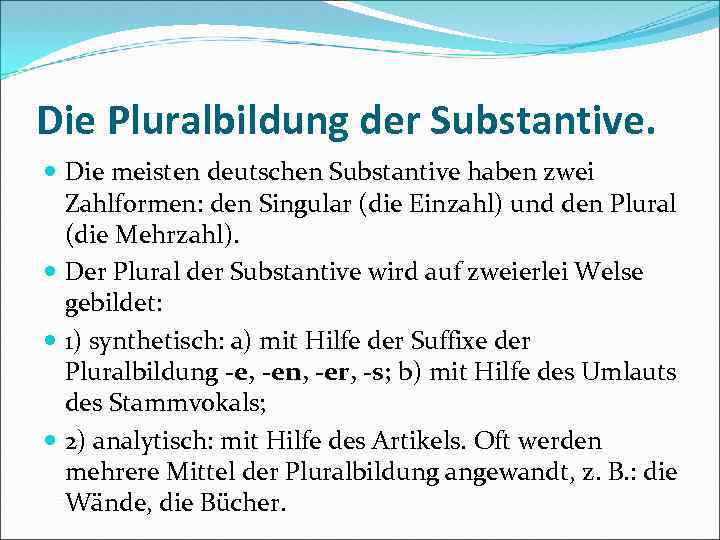  SUBSTANTIV  1 Allgemeines SUBSTANTIV  Das Substantiv  ist