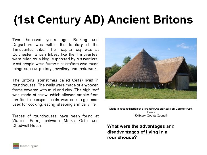  (1 st Century AD) Ancient Britons Two thousand years ago, Barking and Dagenham