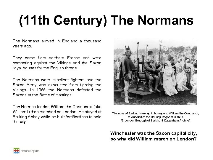  (11 th Century) The Normans arrived in England a thousand years ago. They