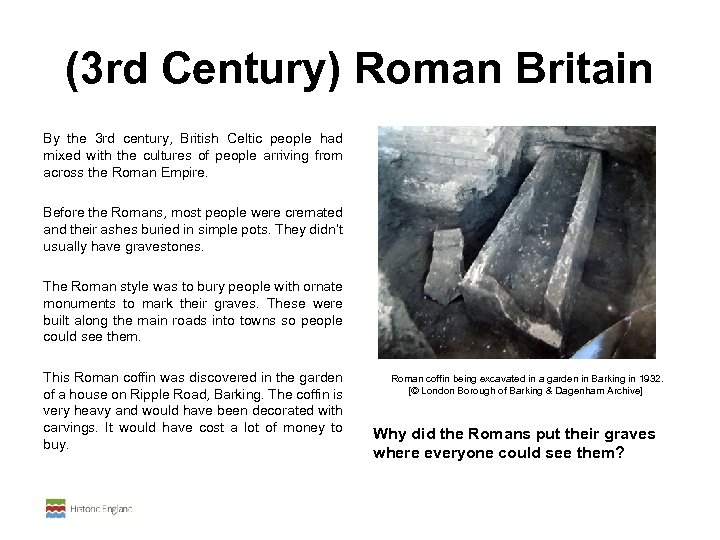  (3 rd Century) Roman Britain By the 3 rd century, British Celtic people