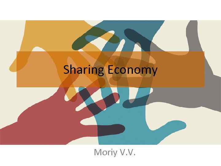 Sharing Economy Moriy V. V. 
