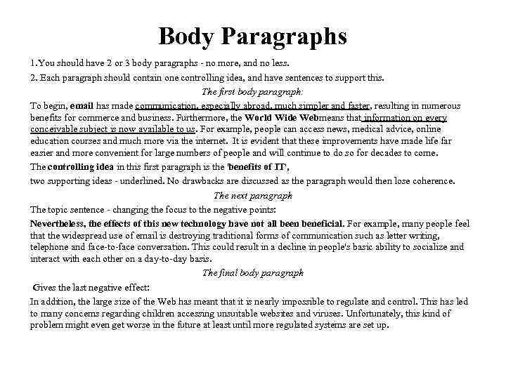 Body Paragraphs 1. You should have 2 or 3 body paragraphs - no more,