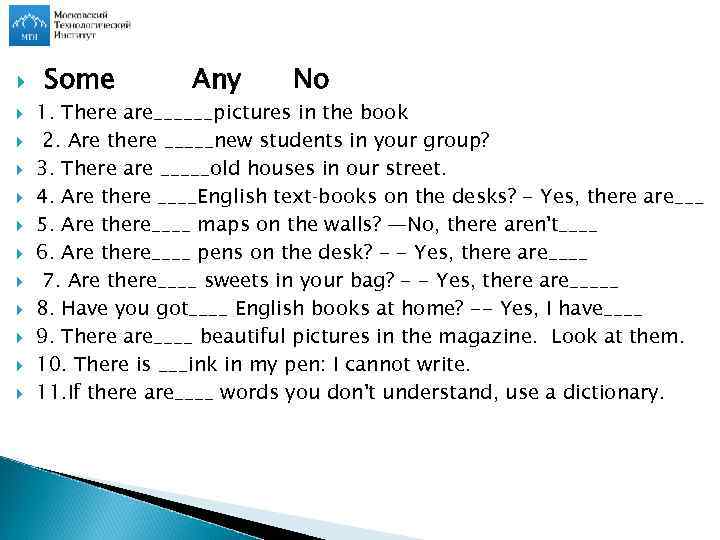  Some Any No 1. There are______pictures in the book 2. Are there _____new