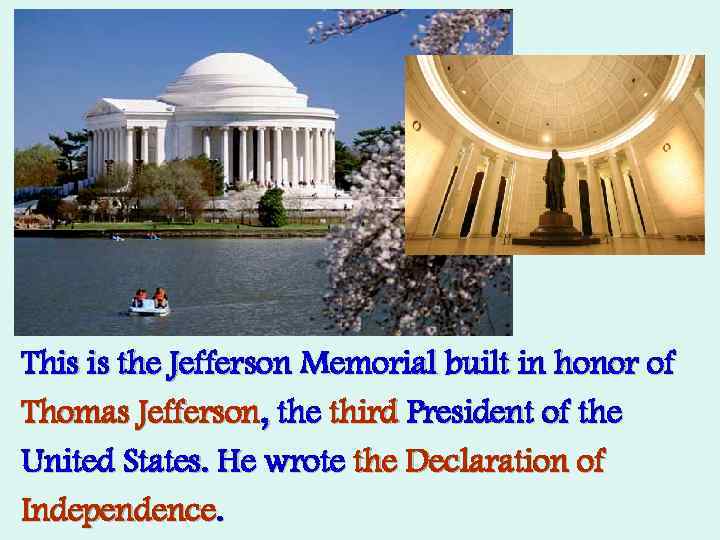 This is the Jefferson Memorial built in honor of Thomas Jefferson, the third President