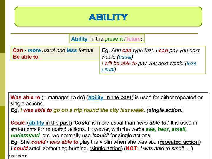 ability Ability in the present / future: Can - more usual and less formal