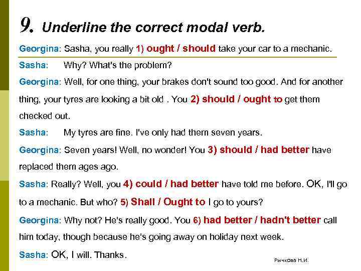 9. Underline the correct modal verb. Georgina: Sasha, you really 1) ought / should