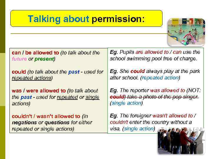 Talking about permission: can / be allowed to (to talk about the future or
