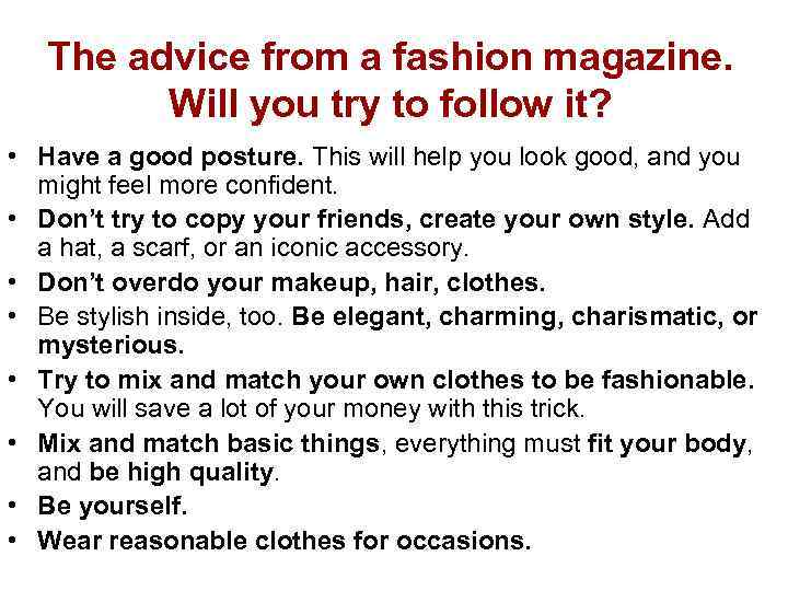 The advice from a fashion magazine. Will you try to follow it? • Have