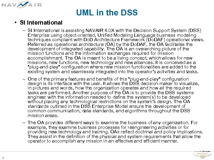 UML in the DSS • SI International – SI International is assisting NAVAIR 4.