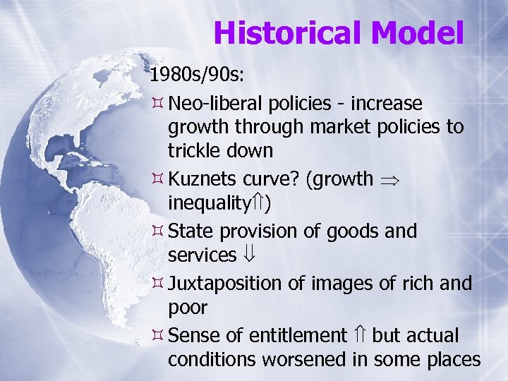 Historical Model 1980 s/90 s: Neo-liberal policies - increase growth through market policies to