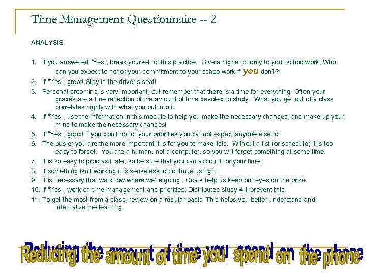Time Management Questionnaire -- 2 ANALYSIS 1. If you answered “Yes”, break yourself of