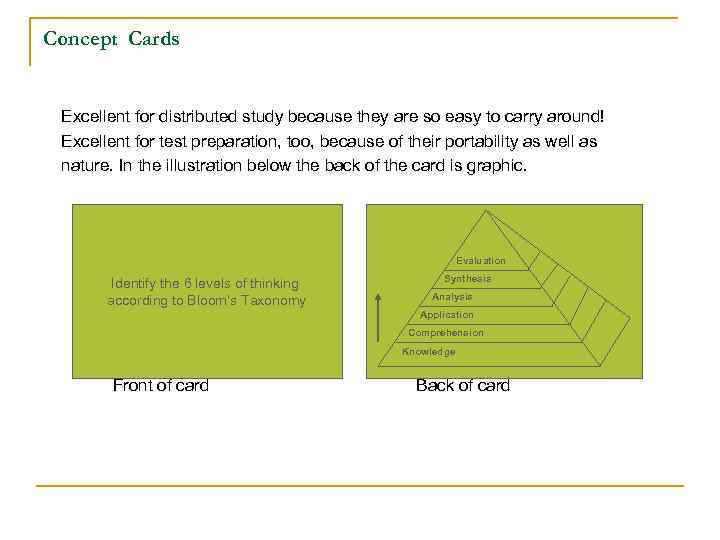 Concept Cards Excellent for distributed study because they are so easy to carry around!