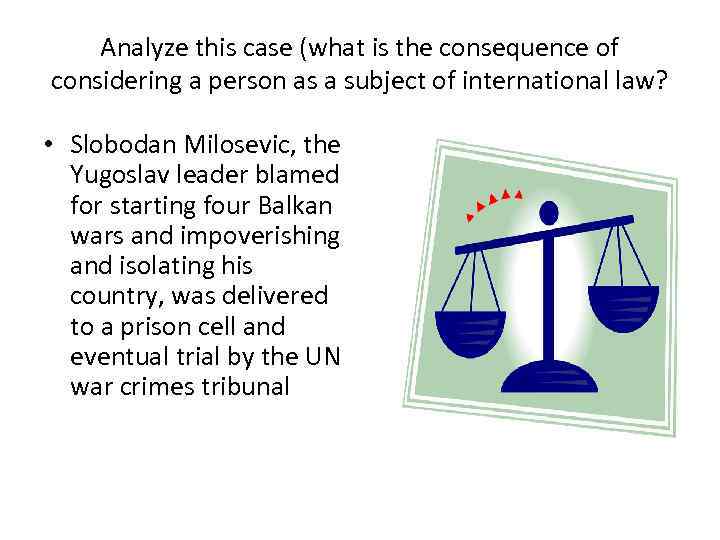 Analyze this case (what is the consequence of considering a person as a subject