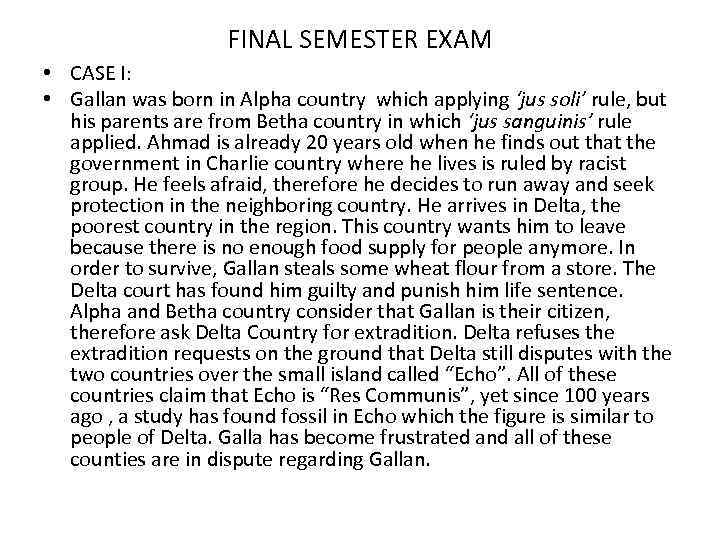 FINAL SEMESTER EXAM • CASE I: • Gallan was born in Alpha country which