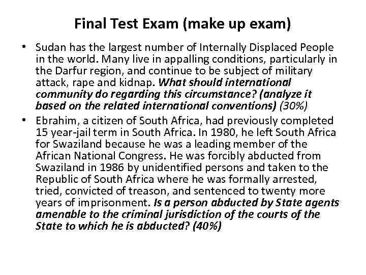 Final Test Exam (make up exam) • Sudan has the largest number of Internally