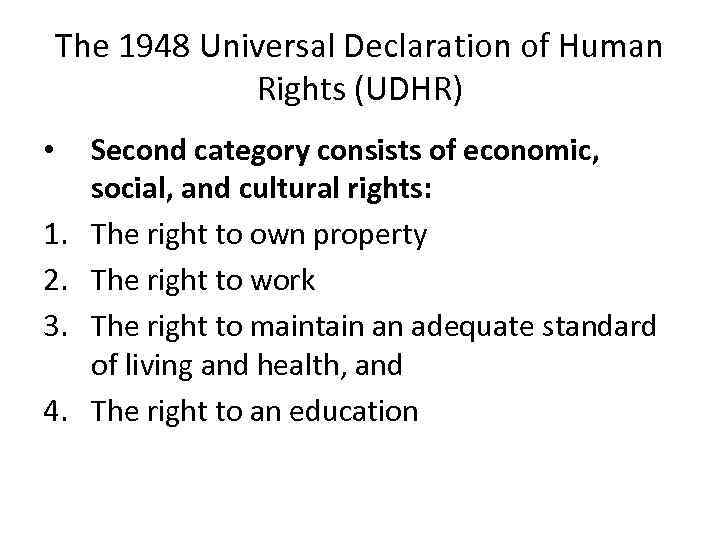 The 1948 Universal Declaration of Human Rights (UDHR) • 1. 2. 3. 4. Second
