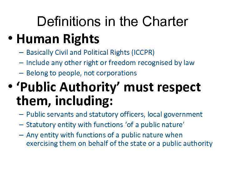 Definitions in the Charter • Human Rights – Basically Civil and Political Rights (ICCPR)