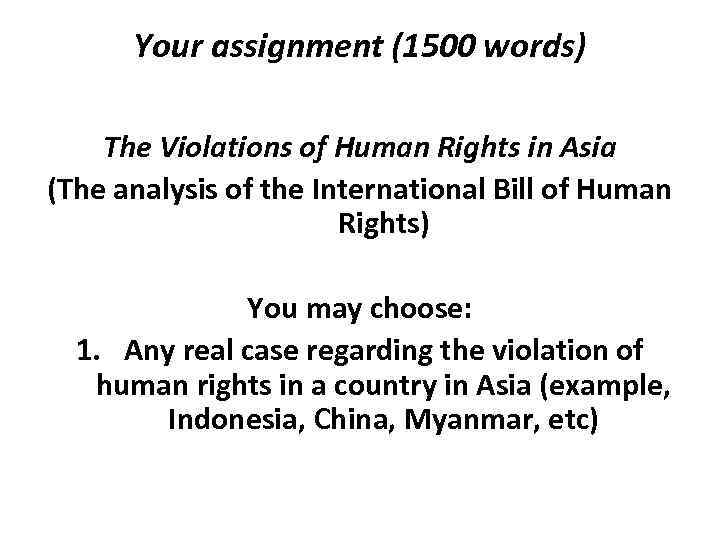 Your assignment (1500 words) The Violations of Human Rights in Asia (The analysis of