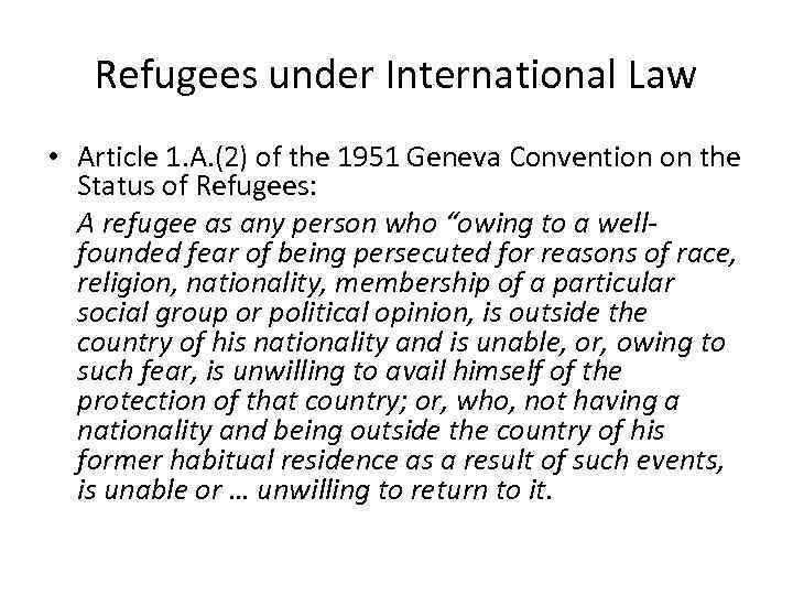 Refugees under International Law • Article 1. A. (2) of the 1951 Geneva Convention