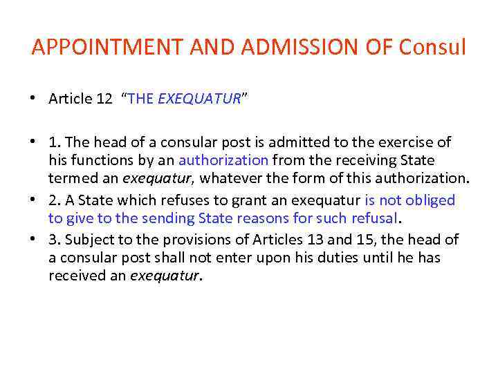 APPOINTMENT AND ADMISSION OF Consul • Article 12 “THE EXEQUATUR” • 1. The head