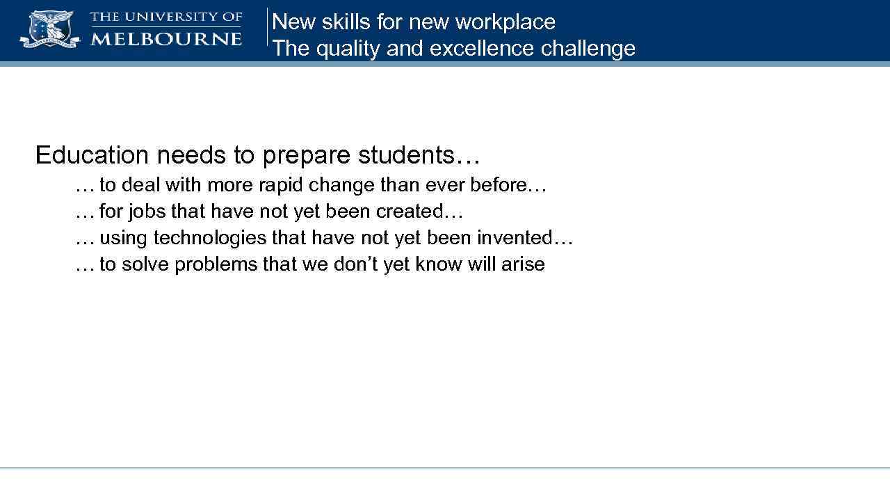 New skills for new workplace The quality and excellence challenge Education needs to prepare