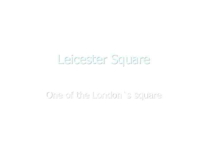 Leicester Square One of the London`s square 