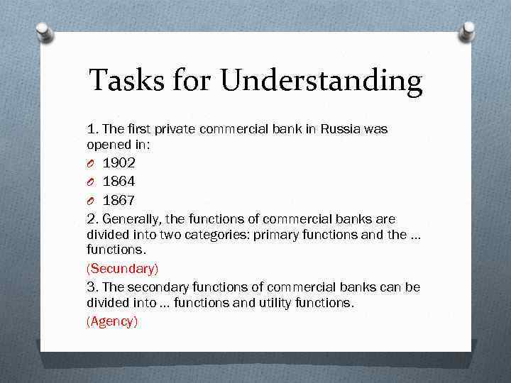 Tasks for Understanding 1. The first private commercial bank in Russia was opened in: