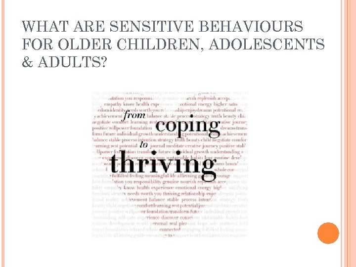 WHAT ARE SENSITIVE BEHAVIOURS FOR OLDER CHILDREN, ADOLESCENTS & ADULTS? 