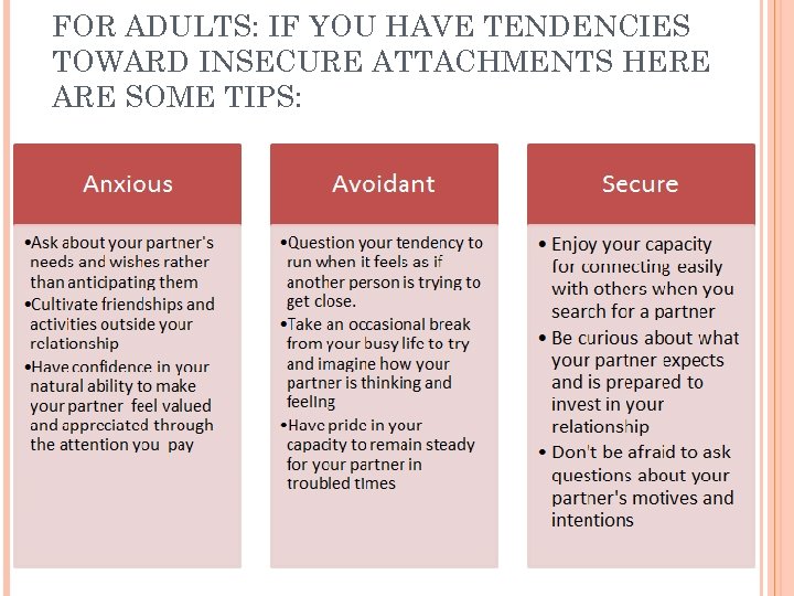 FOR ADULTS: IF YOU HAVE TENDENCIES TOWARD INSECURE ATTACHMENTS HERE ARE SOME TIPS: 