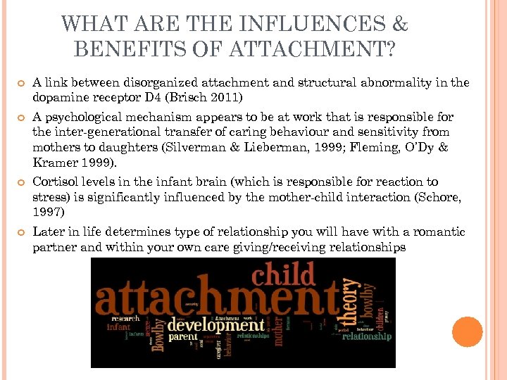 WHAT ARE THE INFLUENCES & BENEFITS OF ATTACHMENT? A link between disorganized attachment and