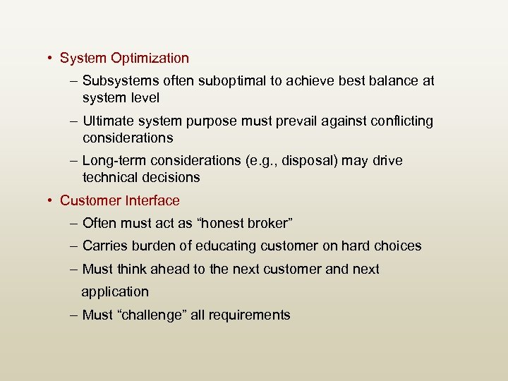  • System Optimization – Subsystems often suboptimal to achieve best balance at system