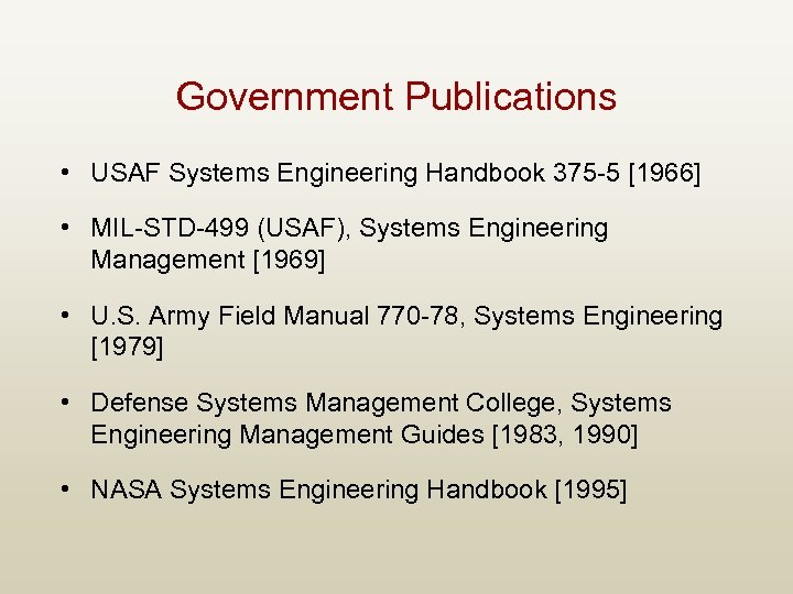 Government Publications • USAF Systems Engineering Handbook 375 -5 [1966] • MIL-STD-499 (USAF), Systems