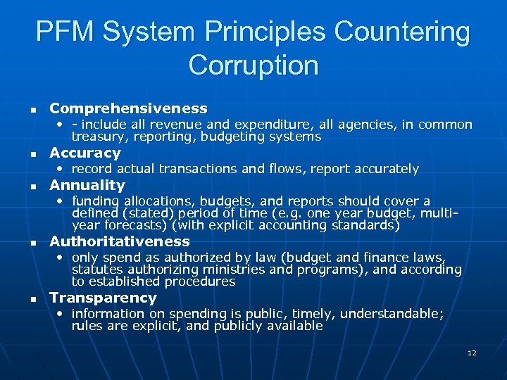 PFM System Principles Countering Corruption n Comprehensiveness • - include all revenue and expenditure,
