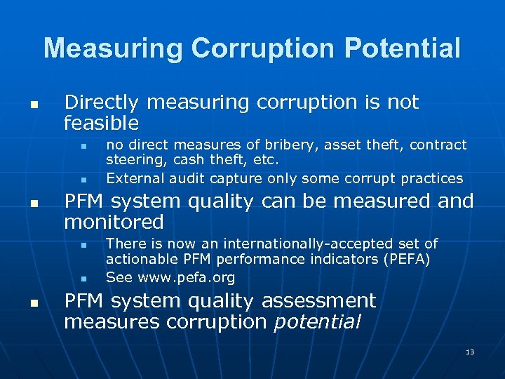 Measuring Corruption Potential n Directly measuring corruption is not feasible n n n PFM