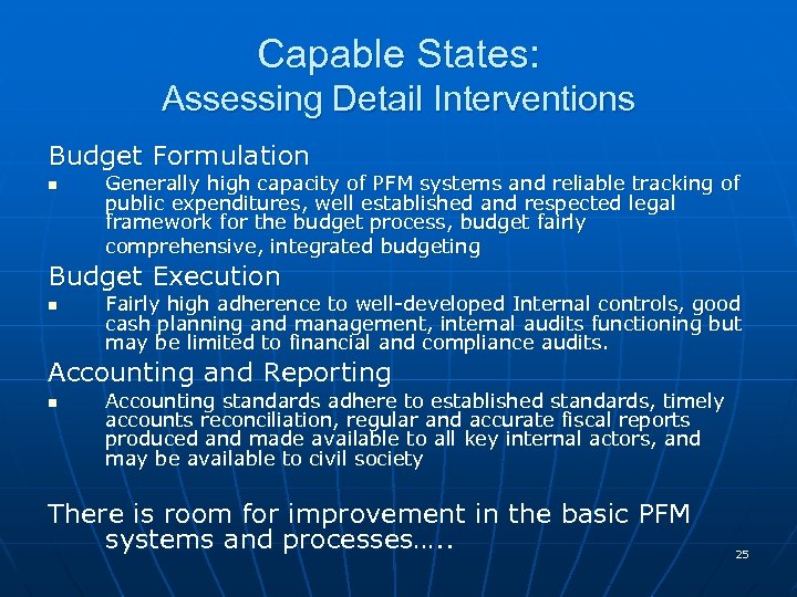 Capable States: Assessing Detail Interventions Budget Formulation n Generally high capacity of PFM systems