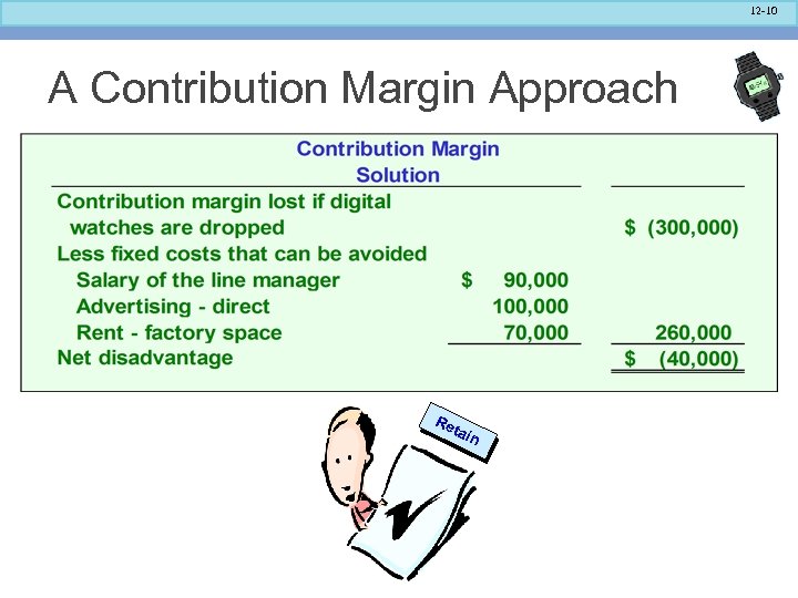 12 -10 A Contribution Margin Approach Re tai n 