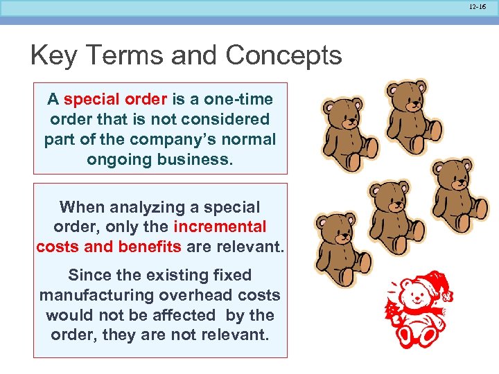 12 -16 Key Terms and Concepts A special order is a one-time order that