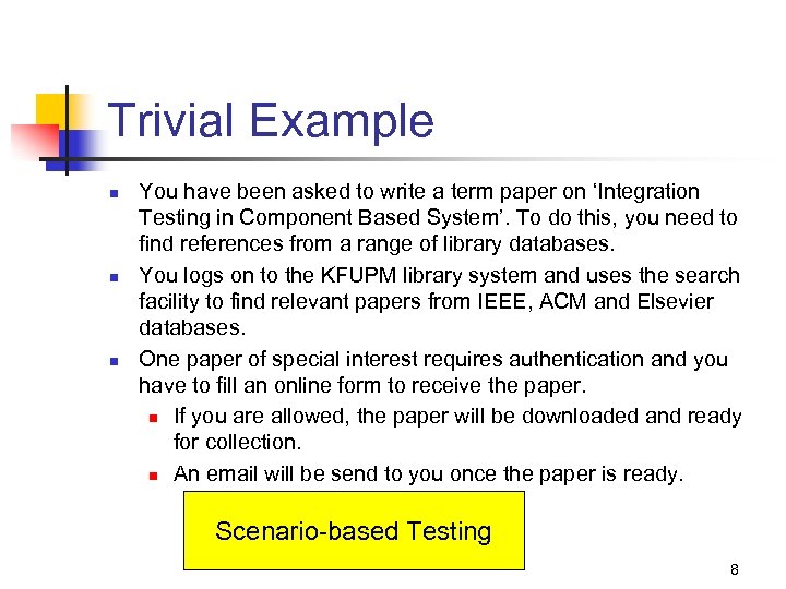 Trivial Example n n n You have been asked to write a term paper
