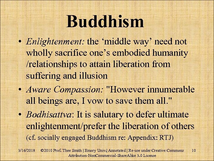 Buddhism • Enlightenment: the ‘middle way’ need not wholly sacrifice one’s embodied humanity /relationships