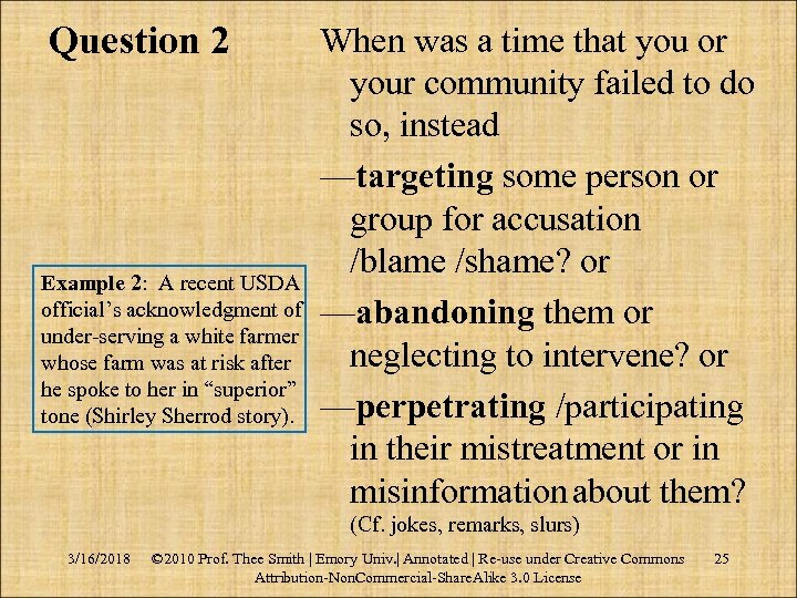 Question 2 Example 2: A recent USDA official’s acknowledgment of under-serving a white farmer