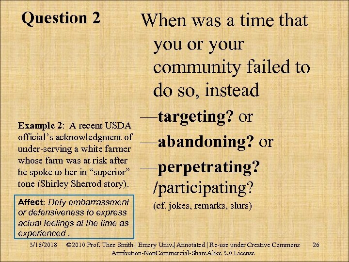 Question 2 Example 2: A recent USDA official’s acknowledgment of under-serving a white farmer
