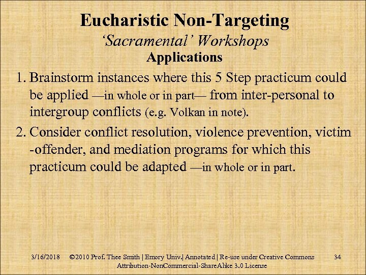 Eucharistic Non-Targeting ‘Sacramental’ Workshops Applications 1. Brainstorm instances where this 5 Step practicum could