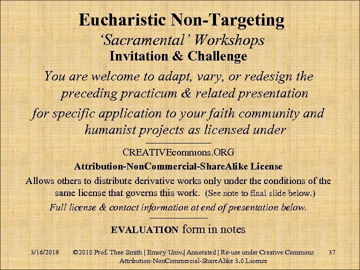 Eucharistic Non-Targeting ‘Sacramental’ Workshops Invitation & Challenge You are welcome to adapt, vary, or